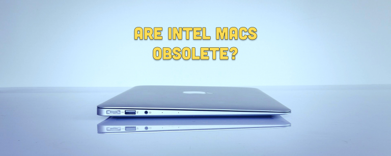 Are Intel Macs Obsolete and Should You Buy One in 2026?