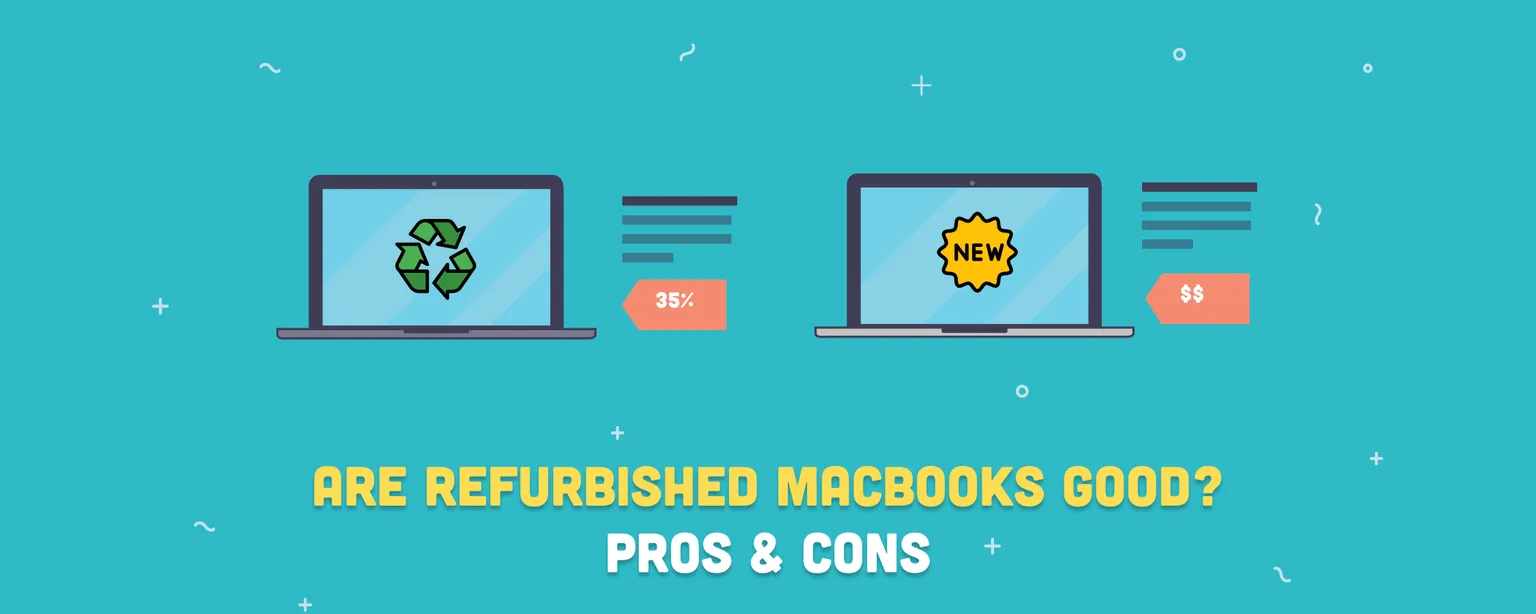 Are Refurbished MacBooks Good? Pros, Cons and Real Prices