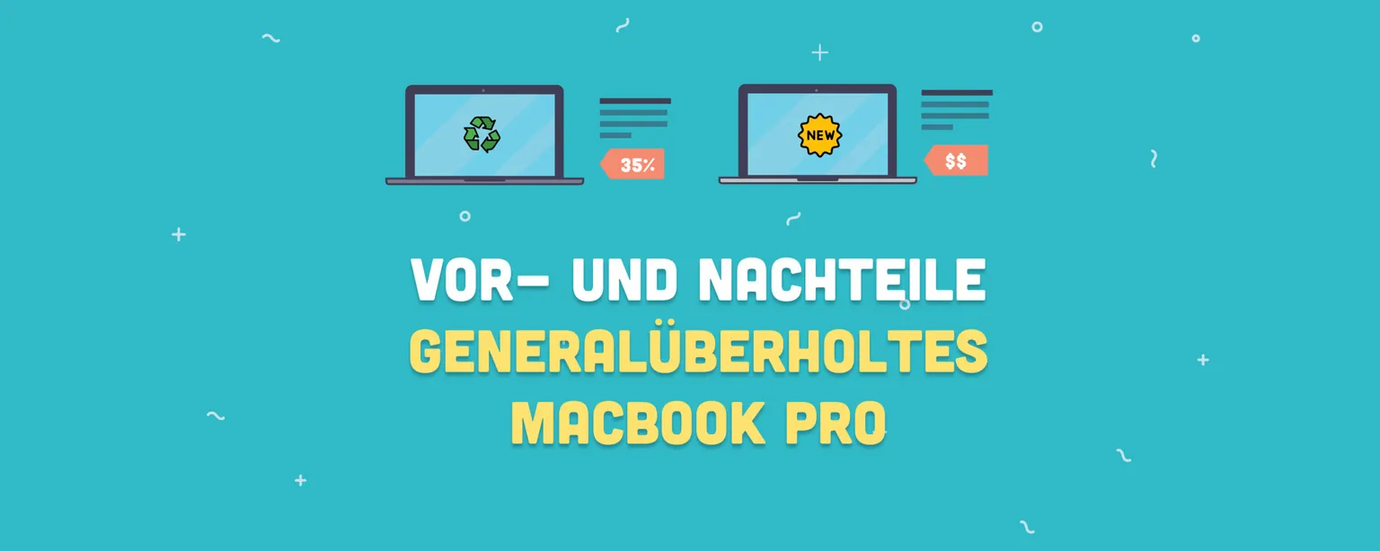 Generalüberholtes MacBook Pro: Vor- und Nachteile im Überblick