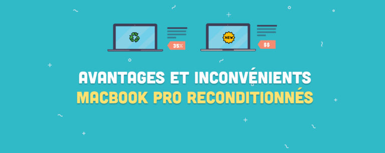 MacBook Pro reconditionné : avantages et inconvénients